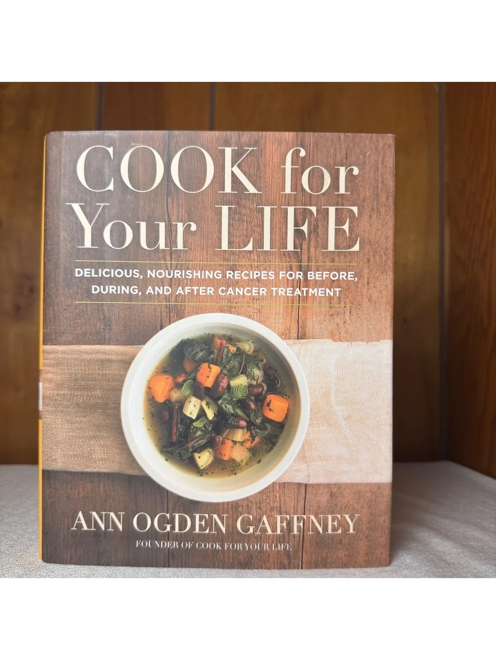 Cook for Your Life Cookbook Ann Ogden Gaffney Cancer Treatment Recipes Hardcover